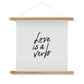 Love is a Verb Fine Art Print with Hanger