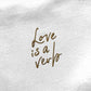 "Love Is a Verb" Straight-cut Sweatshirt