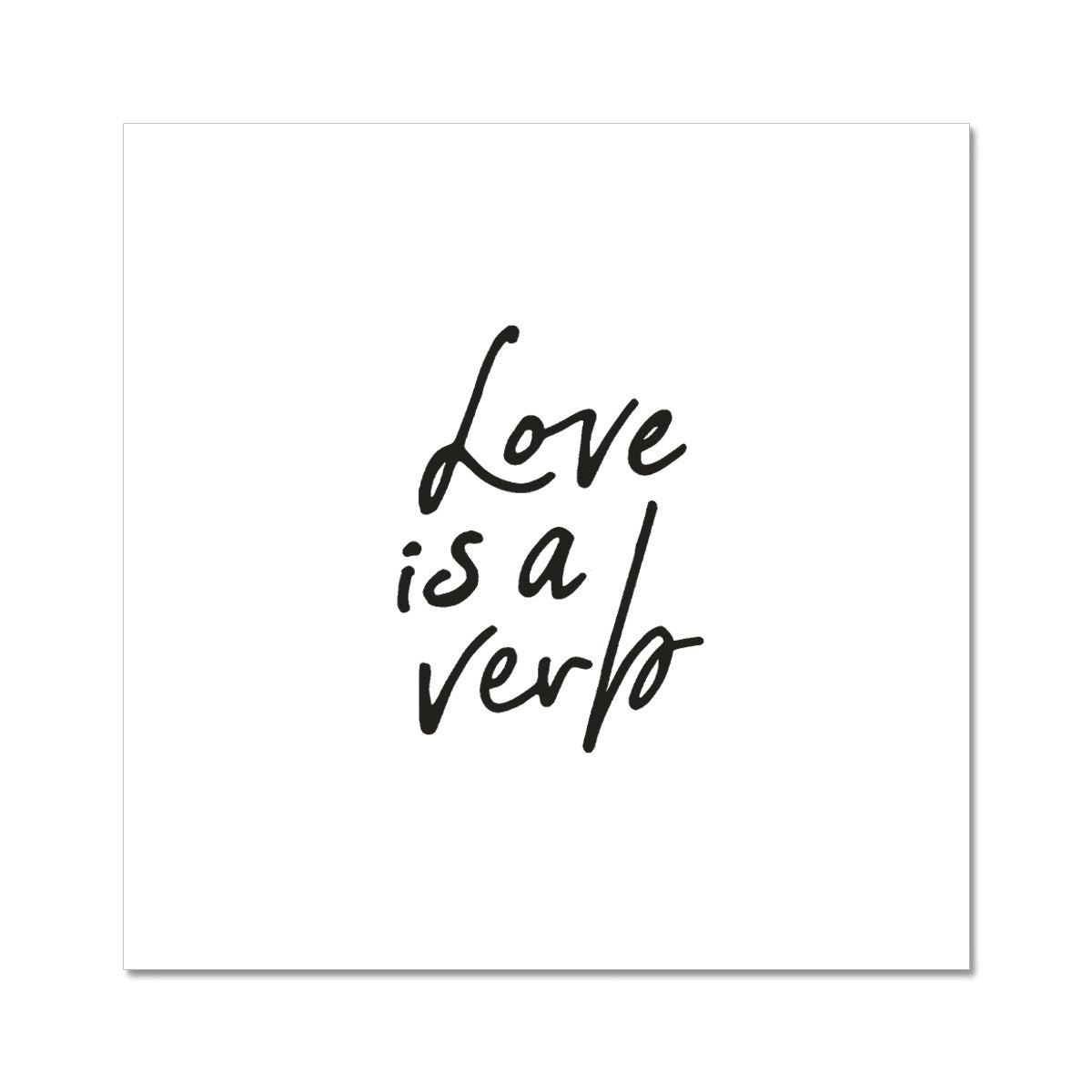 Love is a Verb Hahnemühle German Etching Print