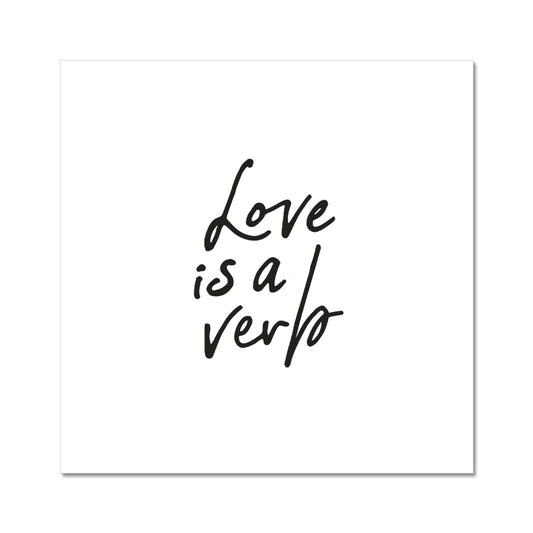 Love is a Verb Hahnemühle German Etching Print
